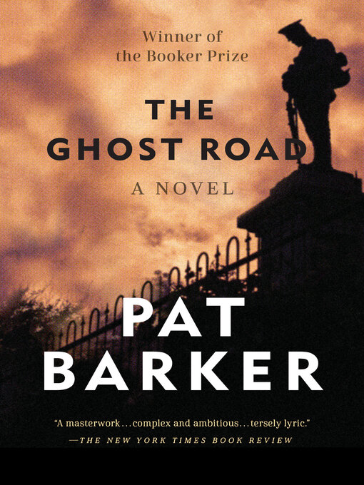 Title details for The Ghost Road by Pat Barker - Available